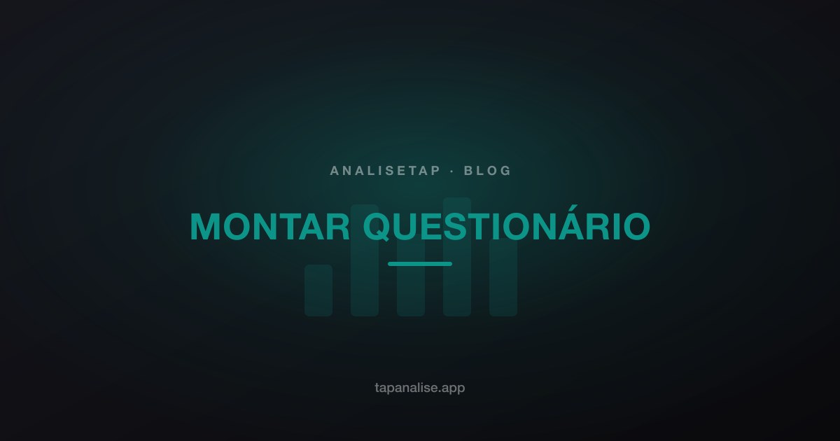 Como montar um questionário de pesquisa (passo a passo)