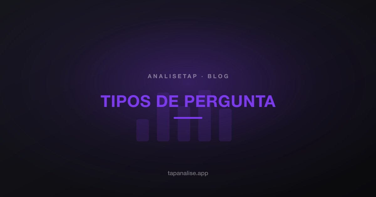 Tipos de pergunta em pesquisa (e como analisar cada uma)